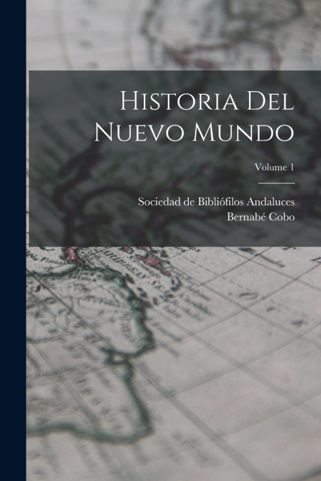 HISTORIA DEL NUEVO MUNDO, VOLUME 1