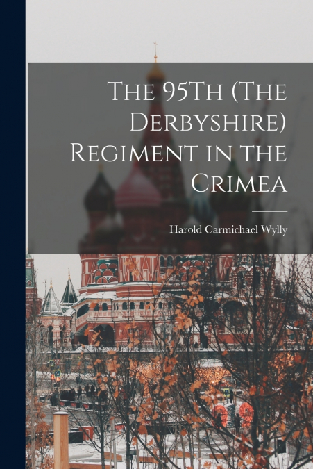THE 95TH (THE DERBYSHIRE) REGIMENT IN THE CRIMEA