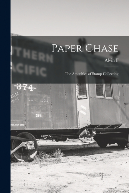 PAPER CHASE, THE AMENITIES OF STAMP COLLECTING
