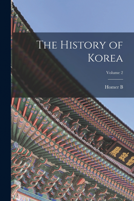 THE HISTORY OF KOREA, VOLUME 2