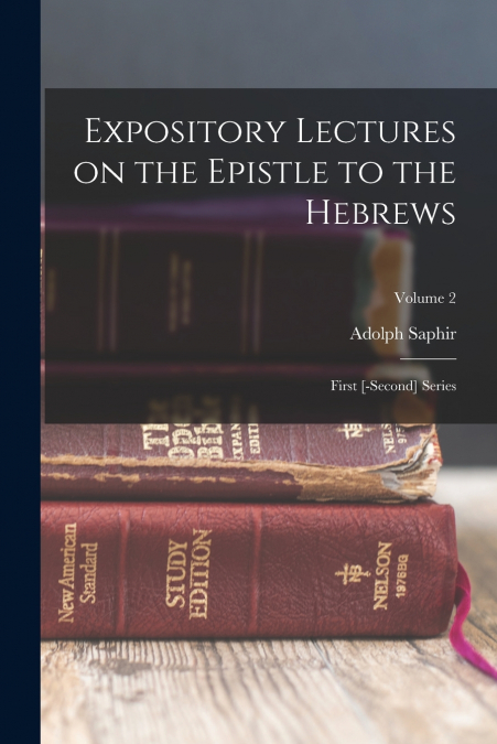 EXPOSITORY LECTURES ON THE EPISTLE TO THE HEBREWS