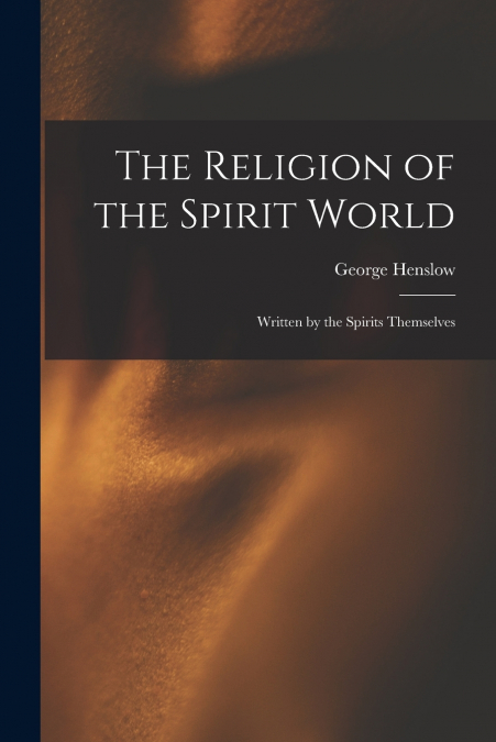 THE RELIGION OF THE SPIRIT WORLD