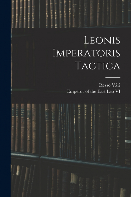 LEONIS IMPERATORIS TACTICA