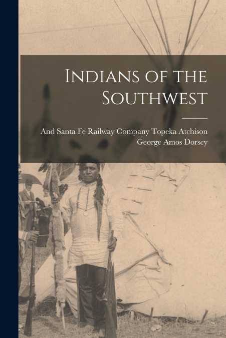 INDIANS OF THE SOUTHWEST