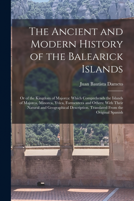 THE ANCIENT AND MODERN HISTORY OF THE BALEARICK ISLANDS