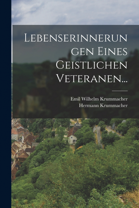 LEBENSERINNERUNGEN EINES GEISTLICHEN VETERANEN...