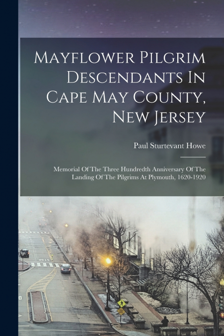 MAYFLOWER PILGRIM DESCENDANTS IN CAPE MAY COUNTY, NEW JERSEY