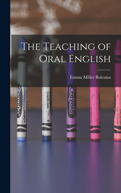 THE TEACHING OF ORAL ENGLISH