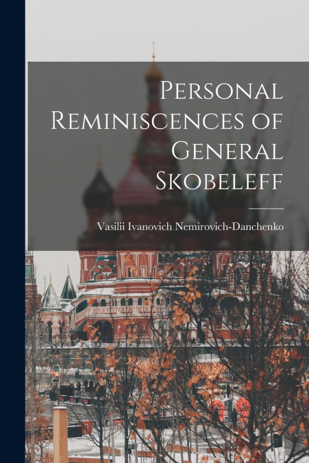 PERSONAL REMINISCENCES OF GENERAL SKOBELEFF