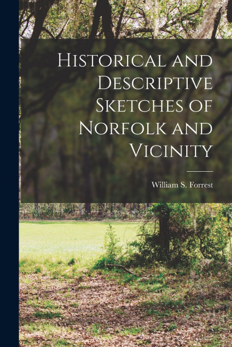 HISTORICAL AND DESCRIPTIVE SKETCHES OF NORFOLK AND VICINITY