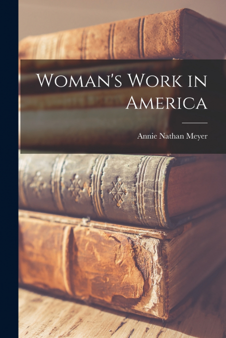 WOMAN?S WORK IN AMERICA