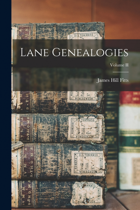 LANE GENEALOGIES, VOLUME II