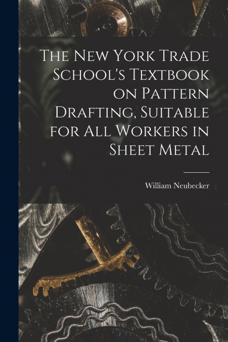 THE NEW YORK TRADE SCHOOL?S TEXTBOOK ON PATTERN DRAFTING, SU