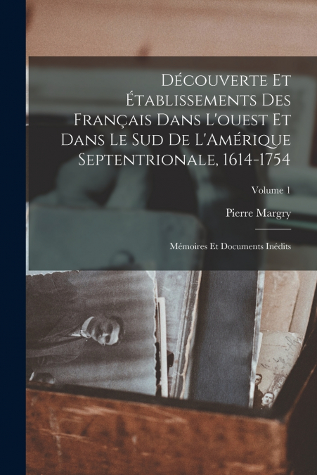 DECOUVERTE ET ETABLISSEMENTS DES FRAN�AIS DANS L?OUEST ET DA
