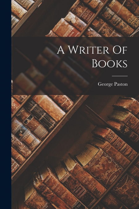 A WRITER OF BOOKS