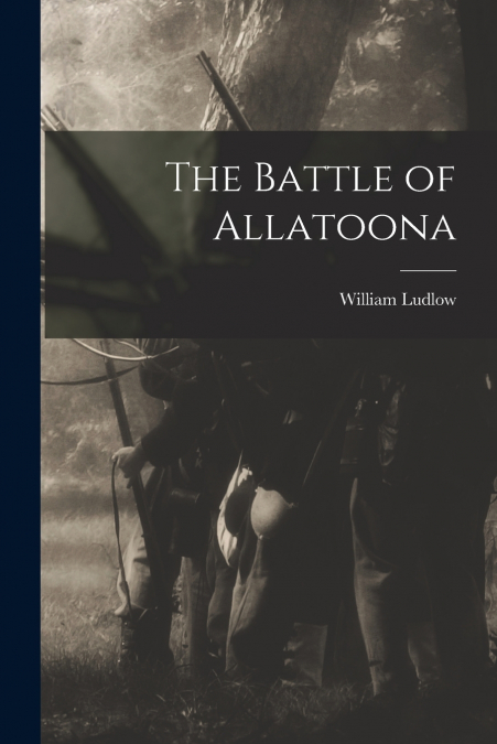 THE BATTLE OF ALLATOONA