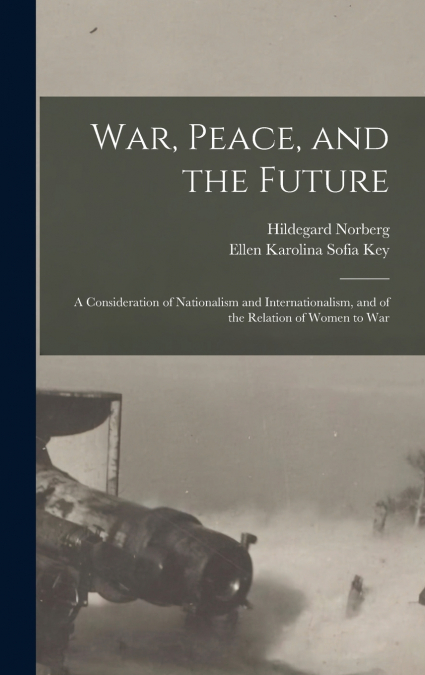 WAR, PEACE, AND THE FUTURE
