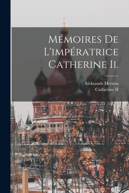 MEMOIRES DE L?IMPERATRICE CATHERINE II.