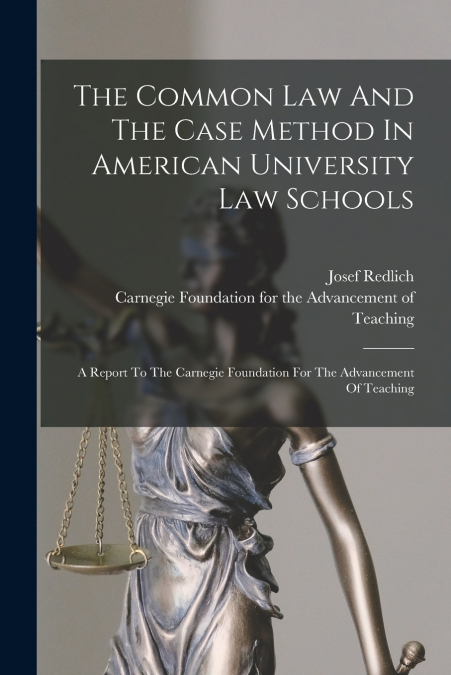 THE COMMON LAW AND THE CASE METHOD IN AMERICAN UNIVERSITY LA