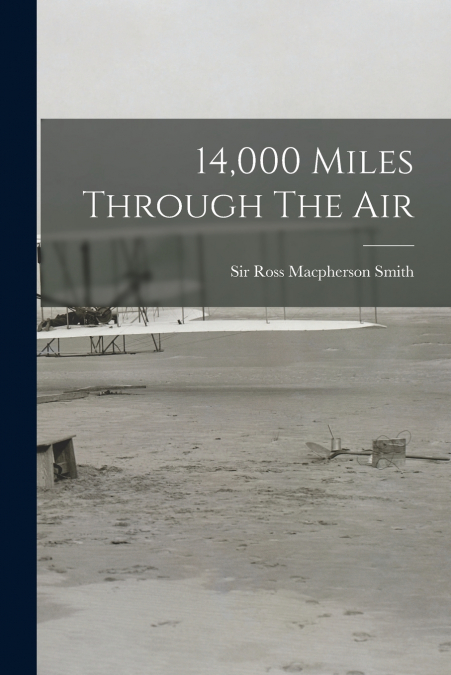 14,000 MILES THROUGH THE AIR
