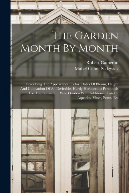THE GARDEN MONTH BY MONTH