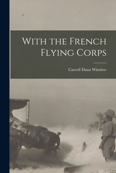 WITH THE FRENCH FLYING CORPS