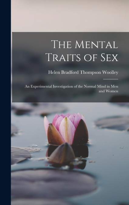 THE MENTAL TRAITS OF SEX AN EXPERIMENTAL INVESTIGATION OF TH