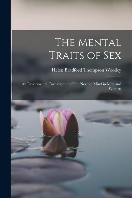 THE MENTAL TRAITS OF SEX AN EXPERIMENTAL INVESTIGATION OF TH