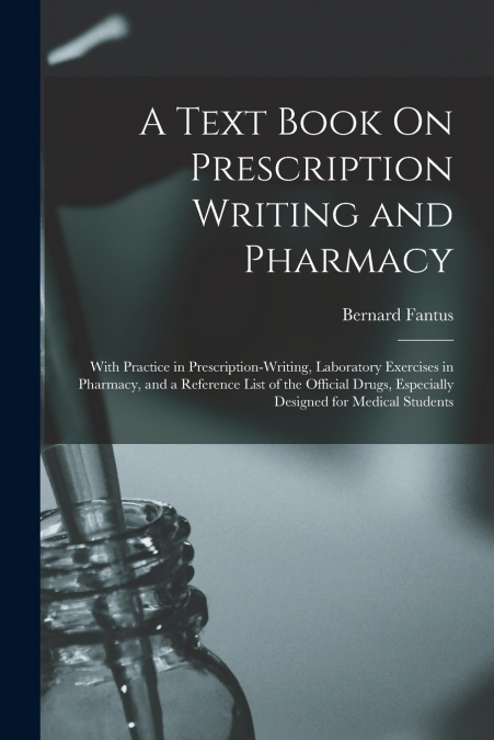 A TEXT BOOK ON PRESCRIPTION WRITING AND PHARMACY