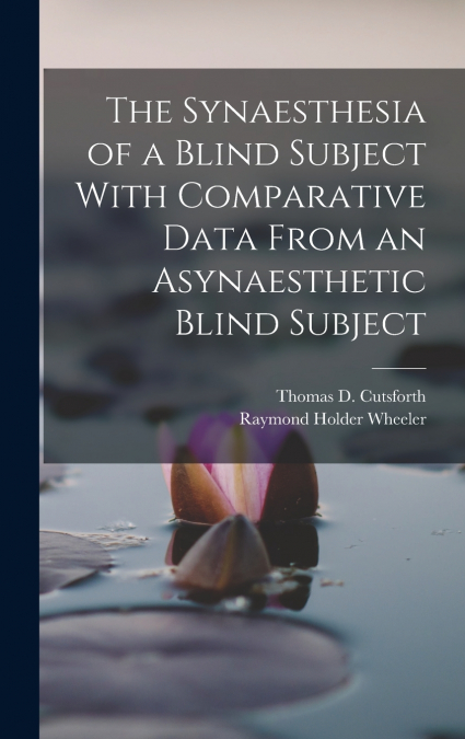 THE SYNAESTHESIA OF A BLIND SUBJECT WITH COMPARATIVE DATA FR
