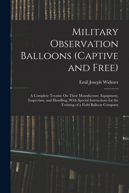 MILITARY OBSERVATION BALLOONS (CAPTIVE AND FREE)