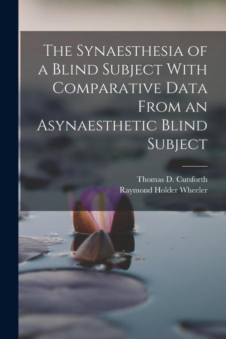 THE SYNAESTHESIA OF A BLIND SUBJECT WITH COMPARATIVE DATA FR
