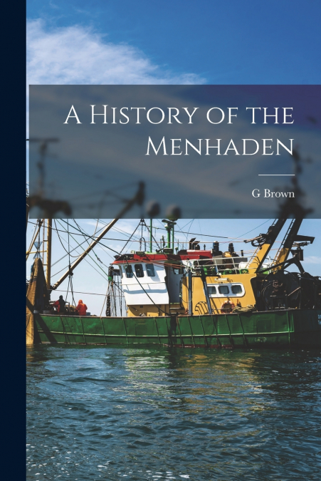 A HISTORY OF THE MENHADEN