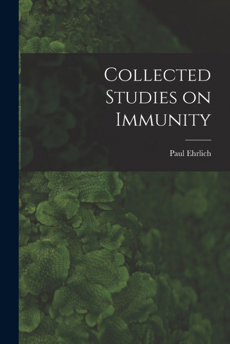 COLLECTED STUDIES ON IMMUNITY