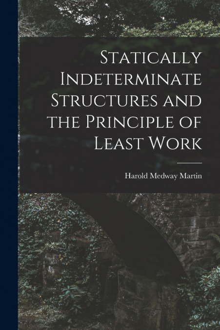 STATICALLY INDETERMINATE STRUCTURES AND THE PRINCIPLE OF LEA
