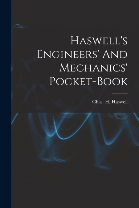 HASWELL?S ENGINEERS? AND MECHANICS? POCKET-BOOK