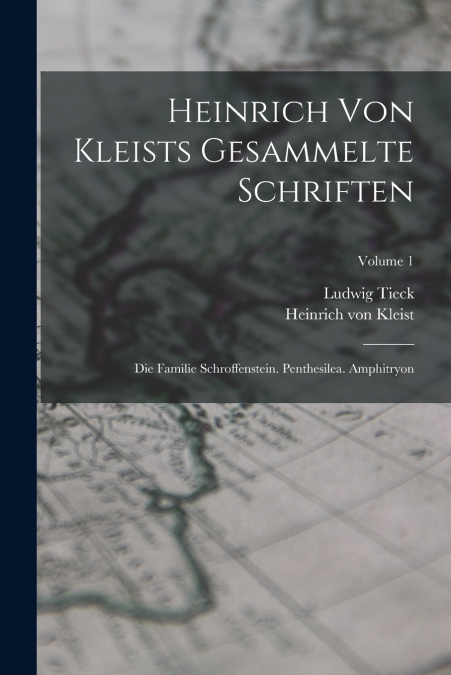 HEINRICH VON KLEISTS GESAMMELTE SCHRIFTEN
