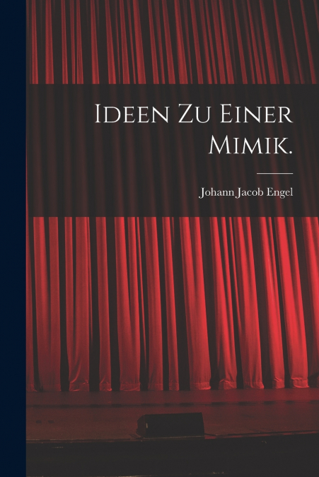 IDEEN ZU EINER MIMIK.