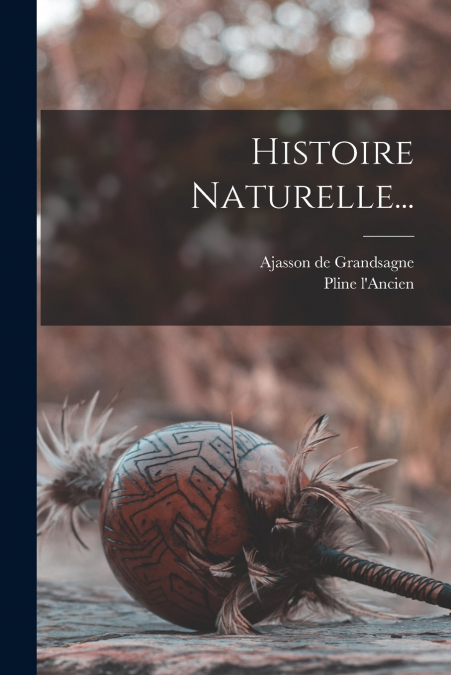 HISTOIRE NATURELLE...