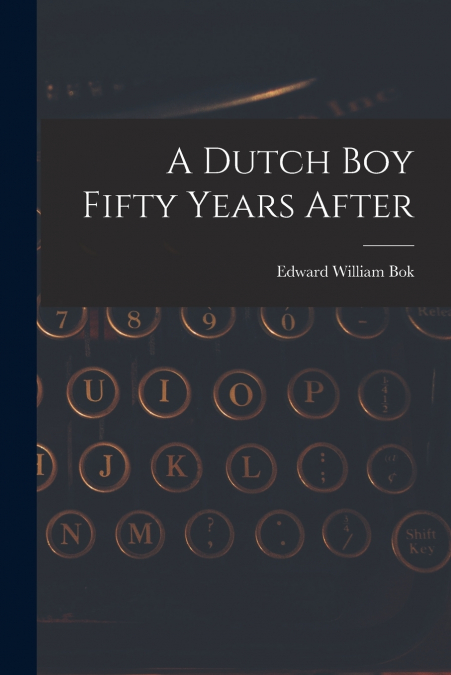A DUTCH BOY FIFTY YEARS AFTER