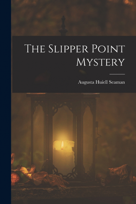 THE SLIPPER POINT MYSTERY
