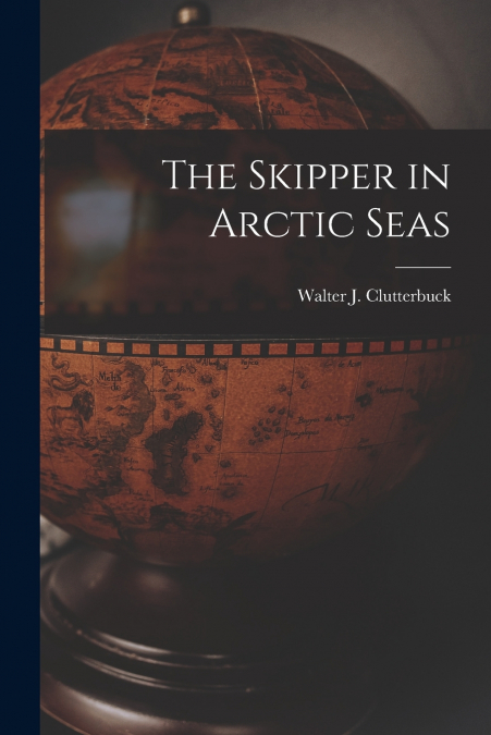THE SKIPPER IN ARCTIC SEAS