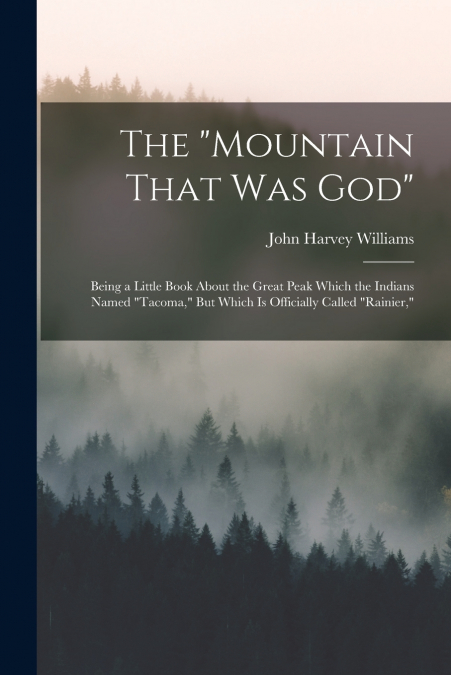 THE 'MOUNTAIN THAT WAS GOD'
