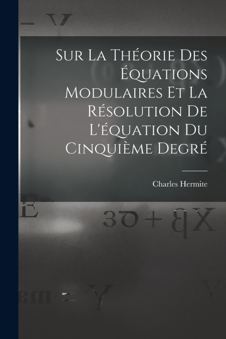 SUR LA THEORIE DES EQUATIONS MODULAIRES ET LA RESOLUTION DE