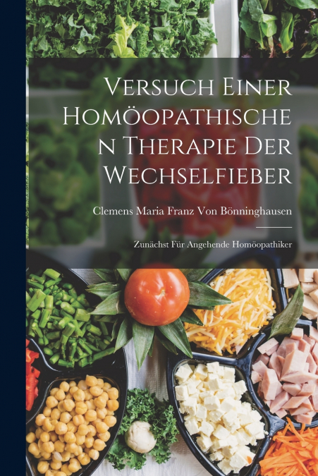 VERSUCH EINER HOMOOPATHISCHEN THERAPIE DER WECHSELFIEBER