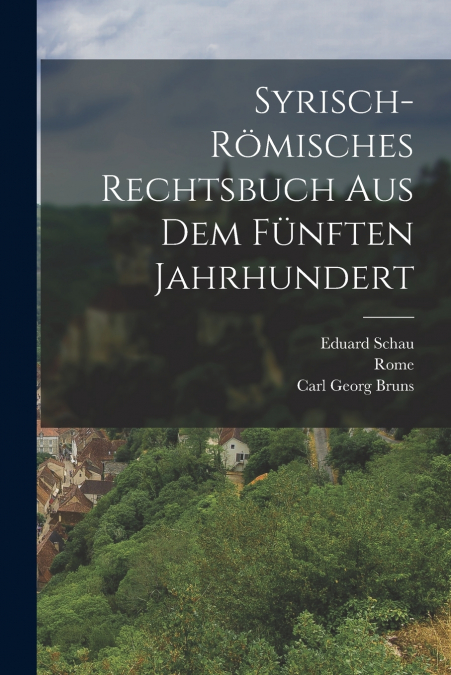 SYRISCH-ROMISCHES RECHTSBUCH AUS DEM FUNFTEN JAHRHUNDERT