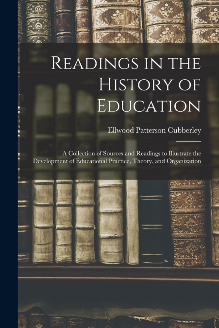 READINGS IN THE HISTORY OF EDUCATION