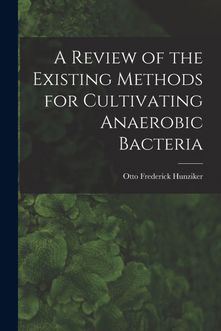 A REVIEW OF THE EXISTING METHODS FOR CULTIVATING ANAEROBIC B