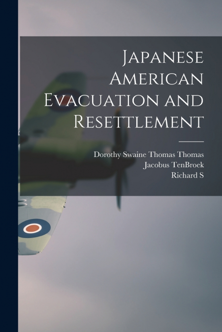 JAPANESE AMERICAN EVACUATION AND RESETTLEMENT