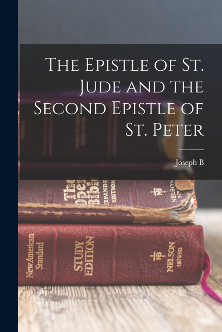 THE EPISTLE OF ST. JUDE AND THE SECOND EPISTLE OF ST. PETER